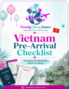Free Vietnam Pre-Arrival Checklist for adults 50+ by Traveling Savvy Seniors — everything you need to do before you board